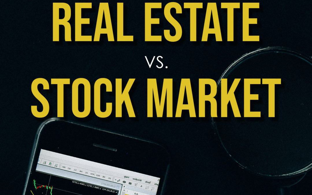 Investing in Real Estate vs. the Stock Market